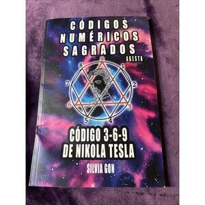 Códigos Numéricos Sagrados:,de Agesta y el código secreto 3-6-9 de Nikiola Tesla